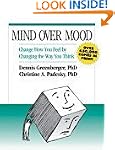 Mind Over Mood: Change How You Feel b...