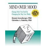 Mind Over Mood: Change How You Feel by Changing the Way You Think ~ Christine Padesky