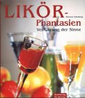 Lik�r-Phantasien. Verf�hrung der Sinne