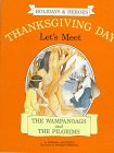 Thanksgiving Day: Let`s Meet the Wampanoags and the Pilgrims (Holidays & Heroes)