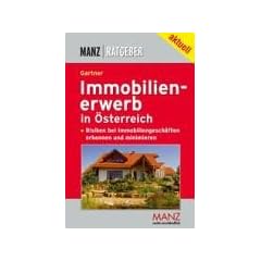 Immobilienerwerb in �sterreich. Risiken bei Immobiliengesch�ften erkennen und minimieren