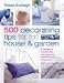 500 Decorating Tips for the House and Garden