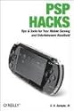 PSP Hacks: Tips & Tools for Your Mobile Gaming and Entertainment Handheld