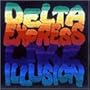 DELTA EXPRESS LIKE ILLUSION(CCCD)