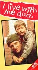 I Live With Me Dad [VHS]