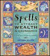 Spells to Attract Wealth and Abundance: Unlock Your Prosperity Potential