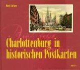 Charlottenburg in historischen Postkarten - Birgit Jochens