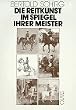 Die Reitkunst im Spiegel ihrer Meister, 2 Bde. in 3 Tl.-Bdn., Bd.1