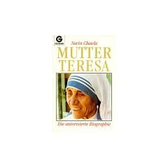 Mutter Teresa. Die autorisierte Biographie.