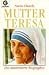 Mutter Teresa. Die autorisierte Biographie.