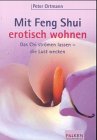 Produkt-Bild: Mit Feng Shui erotisch wohnen. Das Chi str&ouml;men lassen, die Lust wecken.