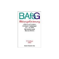 BAf�G Bildungsf�rderung: in Bund und L�ndern. StipendienprogrammG, DarlehensV, H�rteV, EinkommensV, Teilerla�V und vielen anderen Gesetzen. Mit der Neubekanntmachung des BAg�G 2011