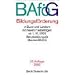 BAf�G Bildungsf�rderung: in Bund und L�ndern. StipendienprogrammG, DarlehensV, H�rteV, EinkommensV, Teilerla�V und vielen anderen Gesetzen. Mit der Neubekanntmachung des BAg�G 2011