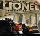  : Lionel: A Century of Timeless Toy Trains