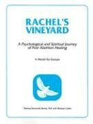 Rachel's Vineyard: A Psychological and Spiritual Journey of Post-Abortion Healing : A Model for Groups