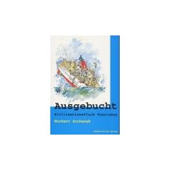 Ausgebucht. Zivilisationsfluch Tourismus