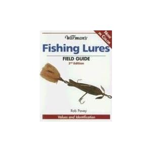 Warman's Fishing Lures Field Guide: Values And Identification by Rob Pavey