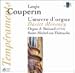 Classical Music : Louis Couperin: Complete Organ Works - Davitt Moroney
