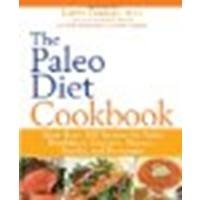 The Paleo Diet Cookbook: More Than 150 Recipes for Paleo Breakfasts, Lunches, Dinners, Snacks, and Beverages by Cordain, Loren, Stephenson, Nell [Houghton Mifflin Harcourt, 2010] (Paperback) [Paperback]