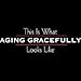 Aging Gracefully Adult Long Sleeve T-Shirt