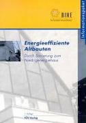 Energieeffiziente Altbauten. Durch Sanierung zum Niedrigenergiehaus
