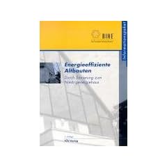 Energieeffiziente Altbauten. Durch Sanierung zum Niedrigenergiehaus