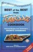 The Best of the Best from Tennessee Cookbook: Selected Recipes From Tennessee's Favorite Cookbooks (Best of the Best State Cookbook)