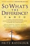 So What's the Difference?: A Look at 20 Worldviews, Faiths and Religions and How They Compare to Christianity 2nd (second) edition