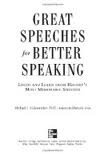 Great Speeches For Better Speaking (Book + Audio CD): Listen and Learn from Historys Most Memorable Speeches 1st (first) edition