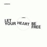 Let Your Heart Be Free [12" VINYL]