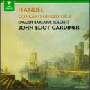 George Frideric Handel: Concerti Grossi Opus 3 George Frideric Handel: Concerti Grossi Opus 3