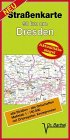 Neunzig km um Dresden 1 : 150 000: Straßenkarte. Alle Straßen - alle Ortschaften, mit vollständigem Ortsregister, mit Postleitzahlen im Ortsregister, mit aktuellen Kreisgrenzen