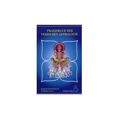 Praxisbuch der Vedischen Astrologie
