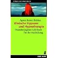 Klinische Hypnose und Hypnotherapie: Praxisbezogenes Lehrbuch f�r die Ausbildung