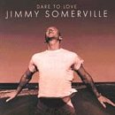 Revue Jimmy Somerville  / Dare to Love