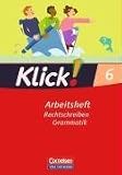 Klick! Deutsch - &Ouml;stliche Bundesl&auml;nder und Berlin: 6. Schuljahr - Rechtschreiben und Grammatik: Arbeitsheft mit L&ouml;sungen