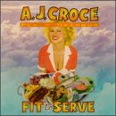 A.J. Croce - Fit To Serve - Zortam Music