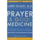 Prayer Is Good Medicine: How to Reap the Healing Benefits of Prayer