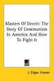  : Masters Of Deceit: The Story Of Communism In America And How To Fight It