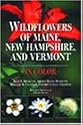 Wildflowers of Maine, New Hampshire and Vermont (Wildflowers of Maine, New Hampshire, and Vermont)