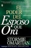 El Poder Del Esposo Que Ora