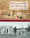 Encounters with the "Holy Land": Place, Past and Future in American Jewish Culture (Brandeis Series in Amer Jewish Hist, Culture, & Life)