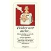 Fr�her war mehr...: Hinterh�ltige erotische Geschichten
