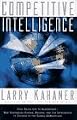Competitive Intelligence: How to Gather Analyze and Use Information to Move Your Business to the Top