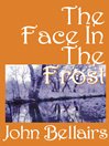 The Face in the Frost