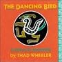 Thad Wheeler: The Dancing Bird A Suite in 6 Movements