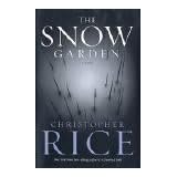 The Snow Gardenvon "Christopher Rice"