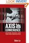 Axis of Convenience: Moscow, Beijing, and the New Geopolitics