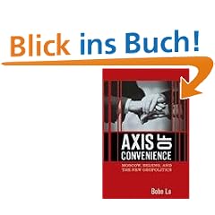 Axis of Convenience: Moscow, Beijing, and the New Geopolitics