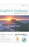  : CompTIA A+ Certification Student Manual: Essentials [With 2 CD-ROMs] (ILT (Axzo Press))